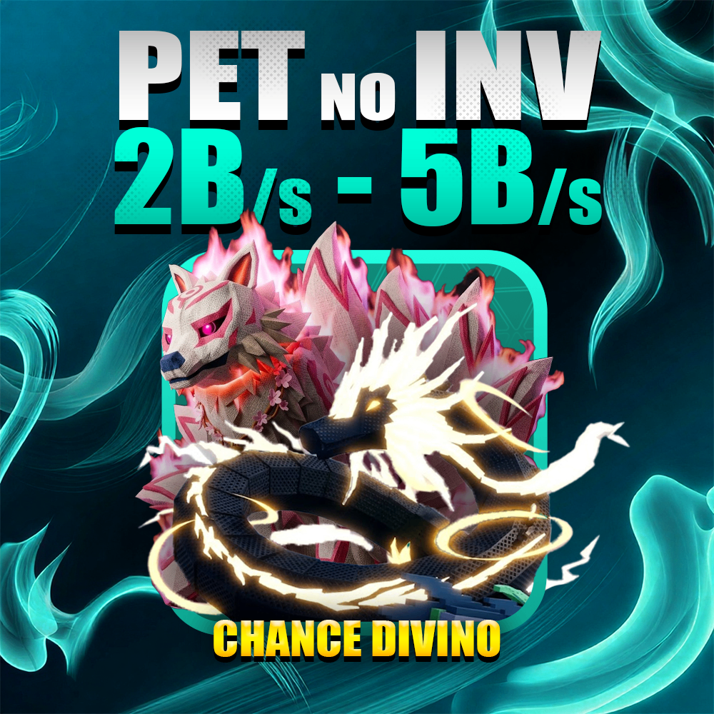『 🎲 』PET NO INVENTÁRIO 2B a 5B/s + CHANCE DIVINO